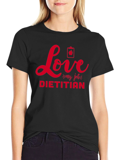 Love My Job Dietitian T-Shirt
