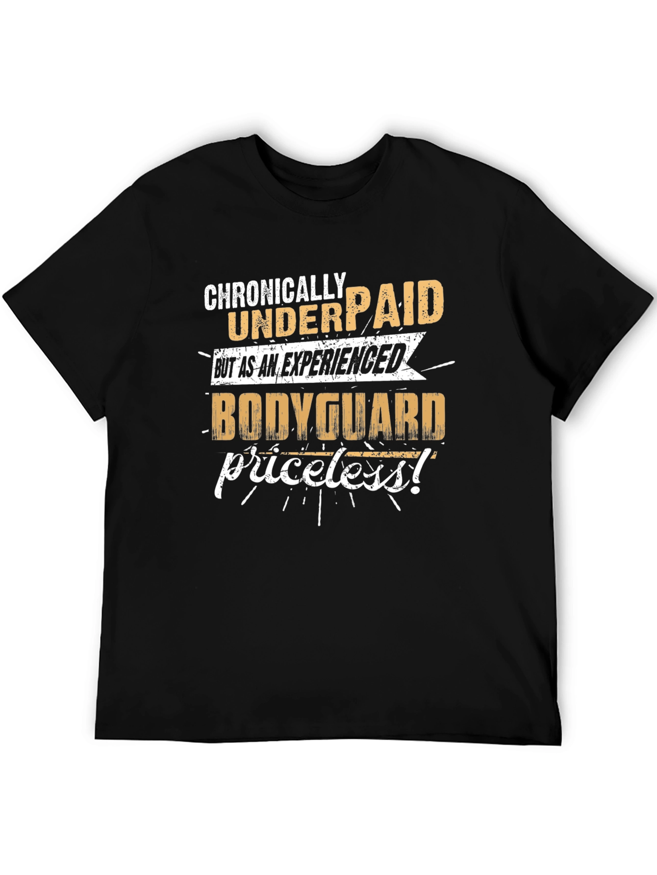 Chronically Underpaid Bodyguard T-Shirt