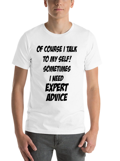 Expert Advice Tee - Funny Sarcastic T-Shirt
