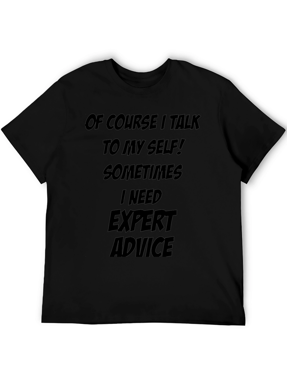 Expert Advice Tee - Funny Sarcastic T-Shirt