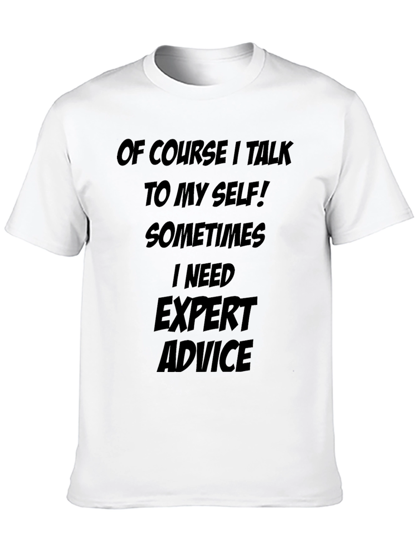 Expert Advice Tee - Funny Sarcastic T-Shirt