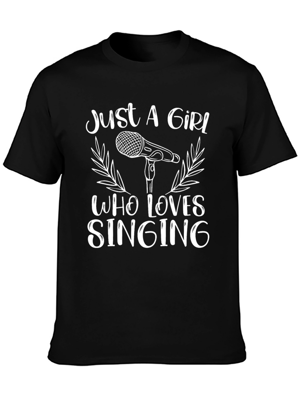 Just A Girl Who Loves Singing T-Shirt