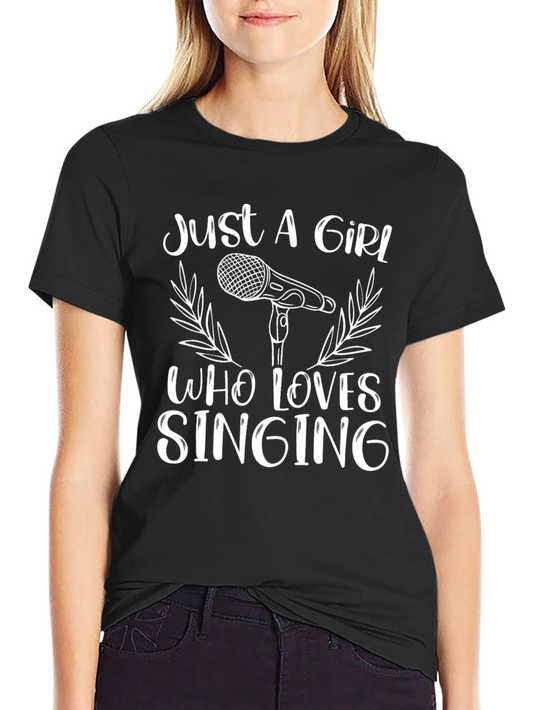 Just A Girl Who Loves Singing T-Shirt