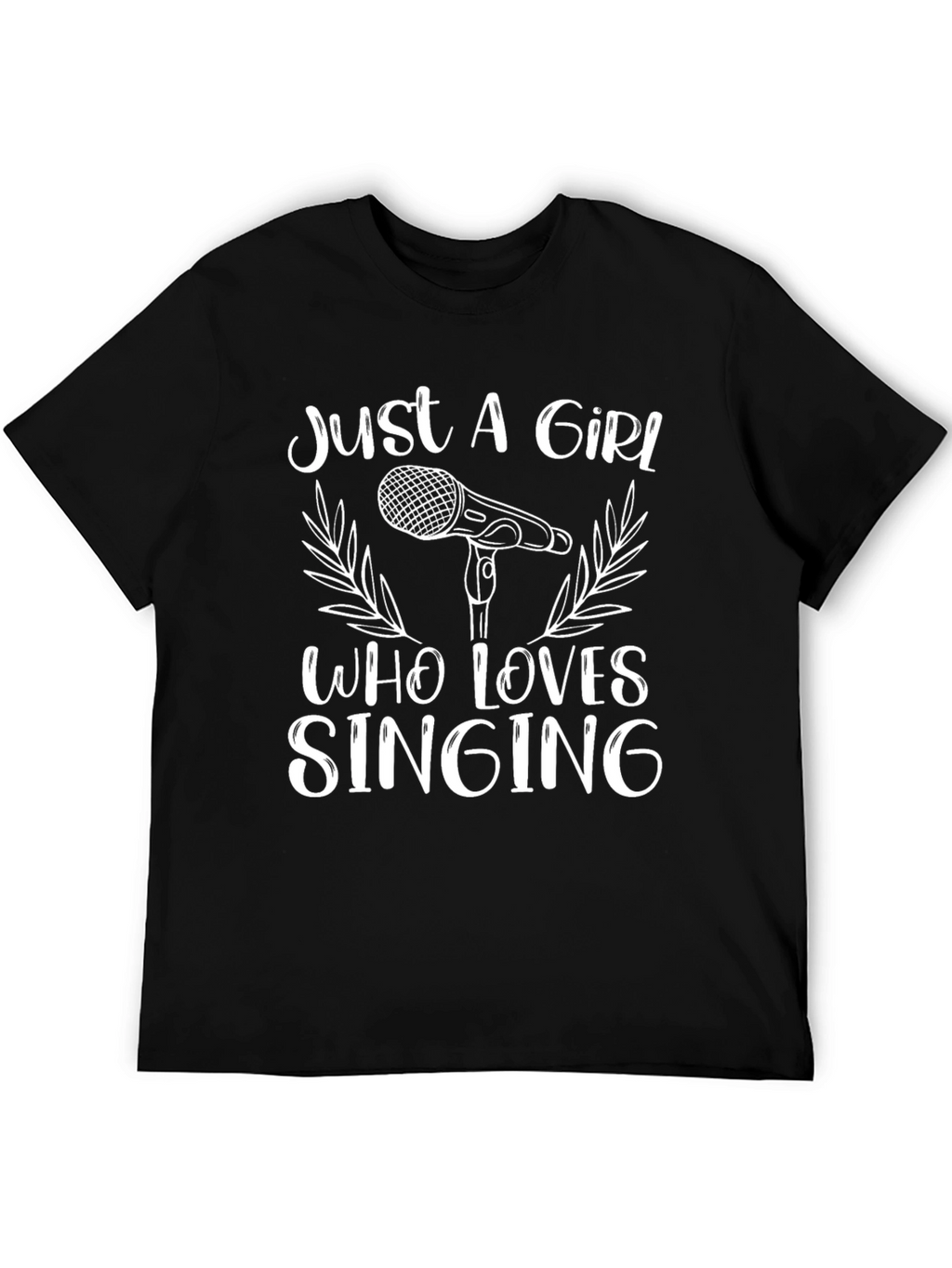Just A Girl Who Loves Singing T-Shirt