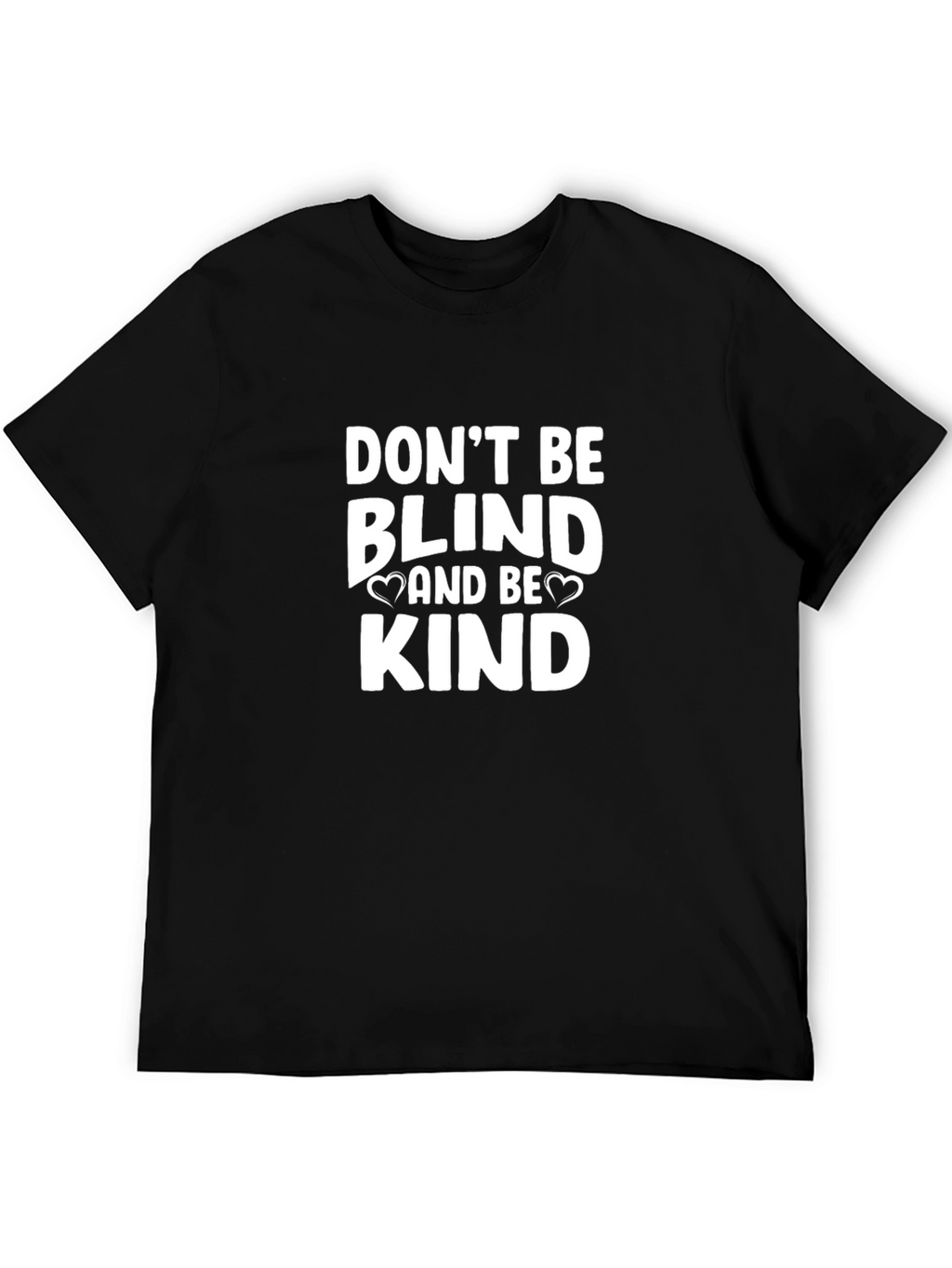 Dont Be Blind And Be Kind Graphic Tee