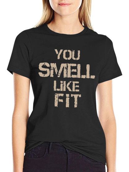 Funny You Smell Like Fit Graphic T-Shirt