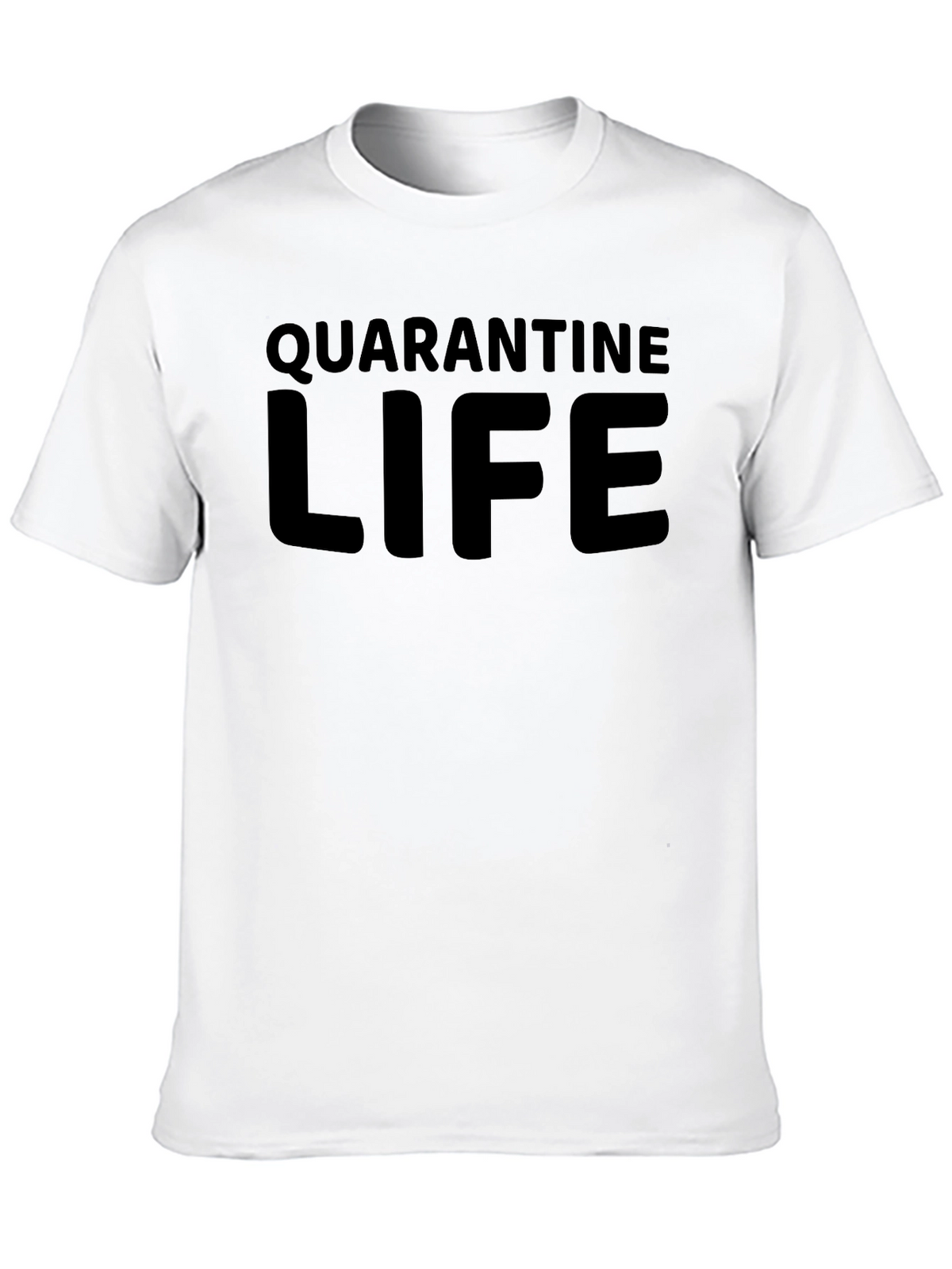 Quarantine Life Crew Neck T-Shirt