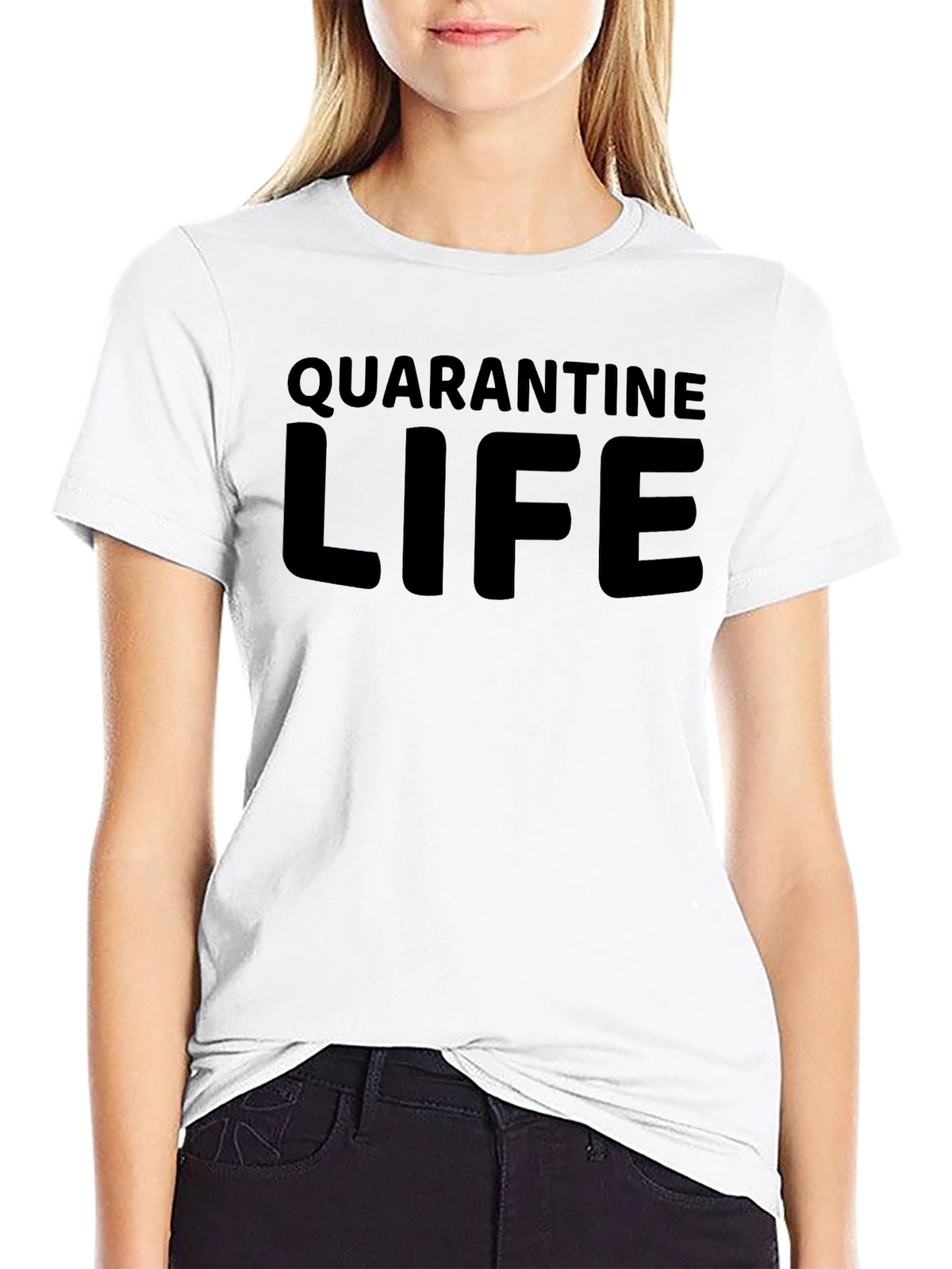 Quarantine Life Crew Neck T-Shirt