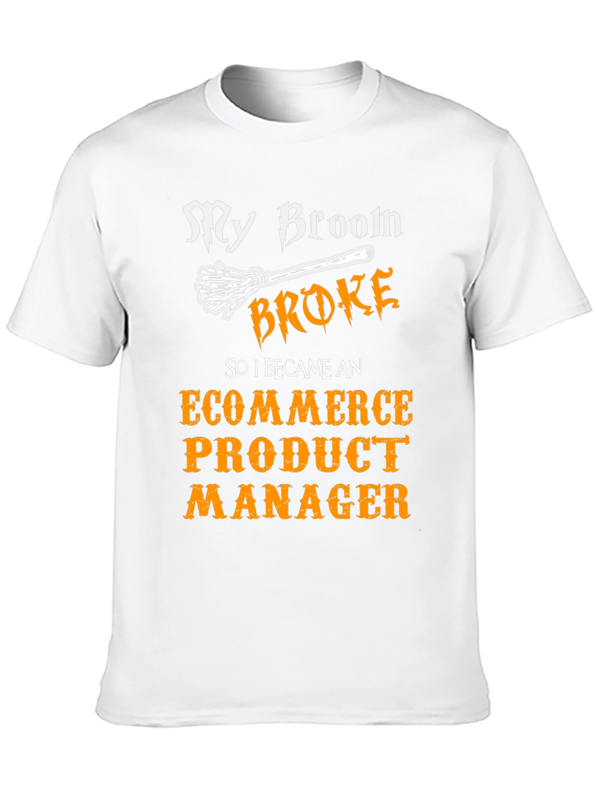 Funny E-commerce Product Manager T-Shirt