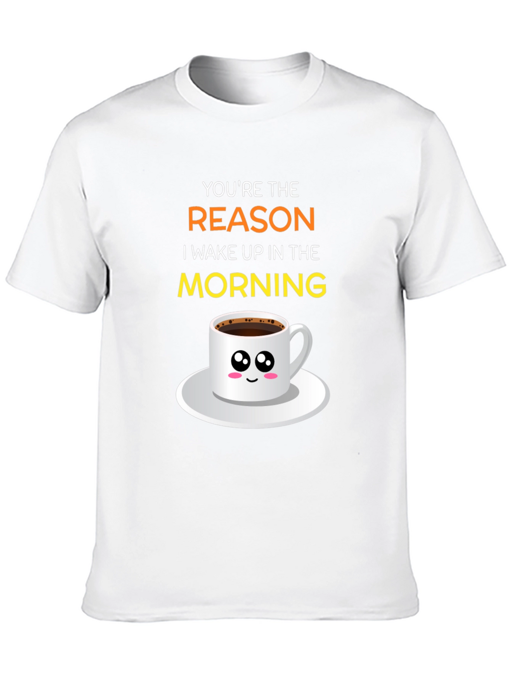 Youre The Reason I Wake Up T-Shirt
