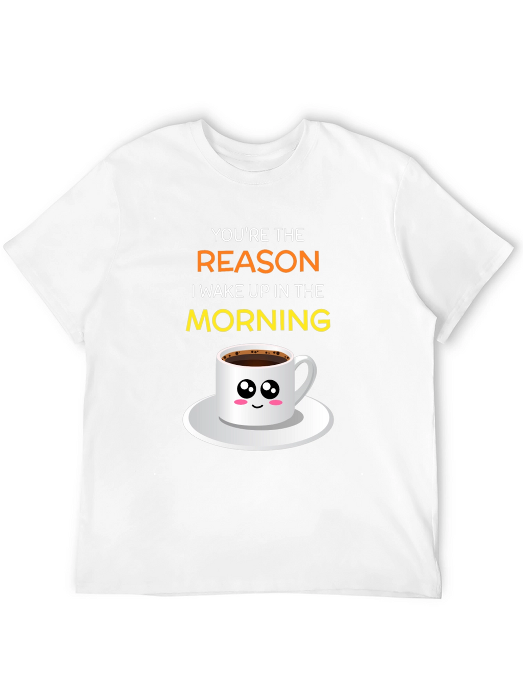Youre The Reason I Wake Up T-Shirt