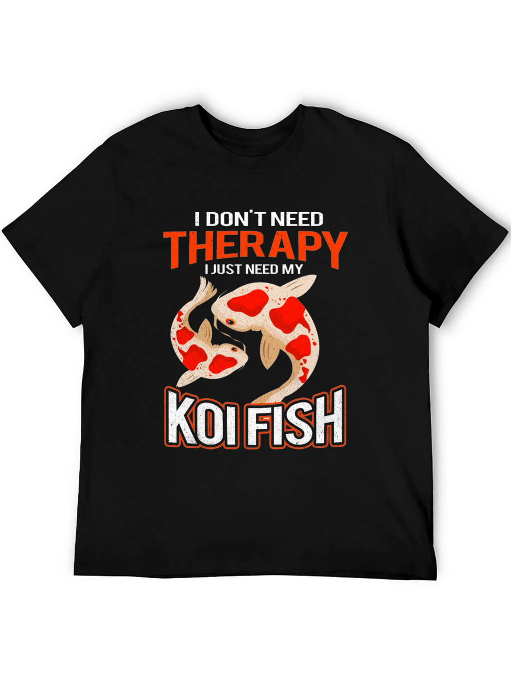 Koi Fish Therapy T-Shirt - Need My Koi