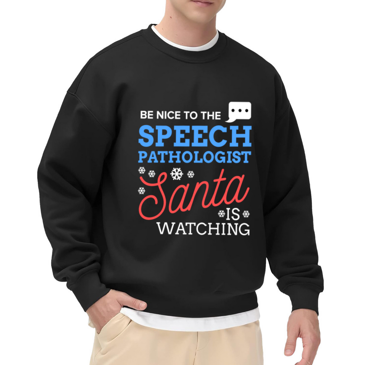 Be Nice To The Speech Pathologist Santa Is Watching Crewneck Sweatshirt | Funny SLP Christmas Pullover, Snowflake Lettering Graphic Top, Holiday Gift