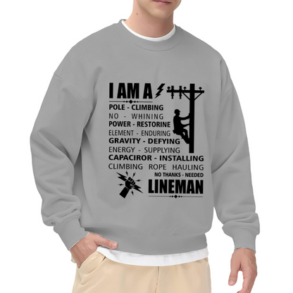 I Am A Lineman Pole Climbing Crewneck Sweatshirt, Electrical Power Restoration Pullover, Lineman Gift
