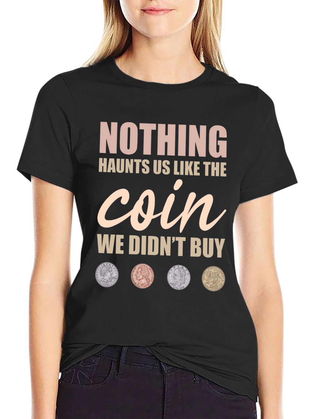 Nothing Haunts Us Coin T-Shirt