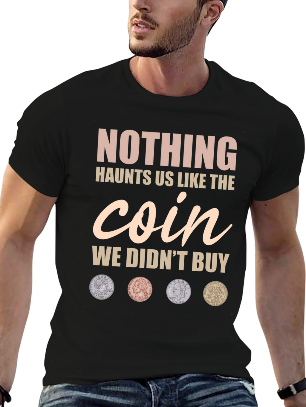 Nothing Haunts Us Coin T-Shirt
