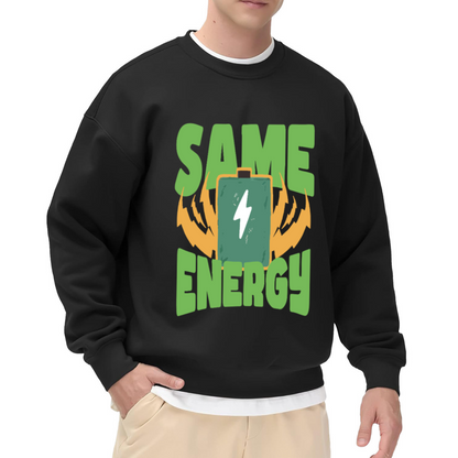 Same Energy Battery Crewneck Sweatshirt - Funny Lightning Bolt Graphic Pullover, Electric Humor Streetwear, Charged Up Top