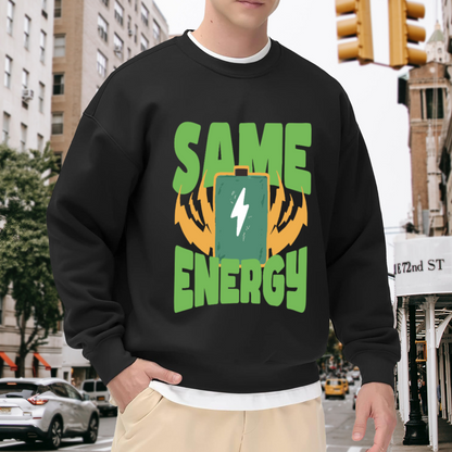 Same Energy Battery Crewneck Sweatshirt - Funny Lightning Bolt Graphic Pullover, Electric Humor Streetwear, Charged Up Top