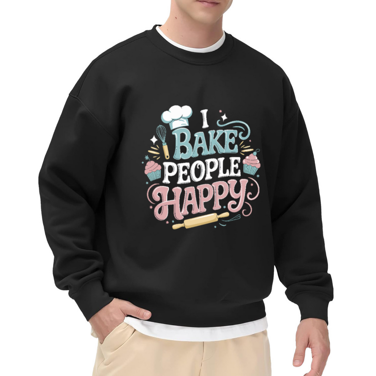 I BAKE PEOPLE HAPPY Crewneck Sweatshirt for Home Bakers and Sweet Treat Lovers