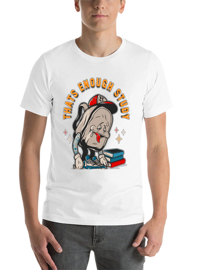 Thats Enough Study T-Shirt
