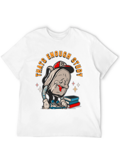 Thats Enough Study T-Shirt