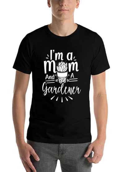 Im A Mom And A Gardener Black T-Shirt