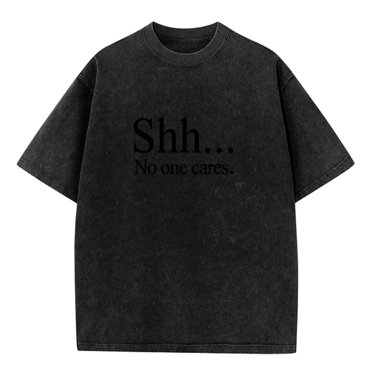 Shh... No One Cares Black Minimal Text
