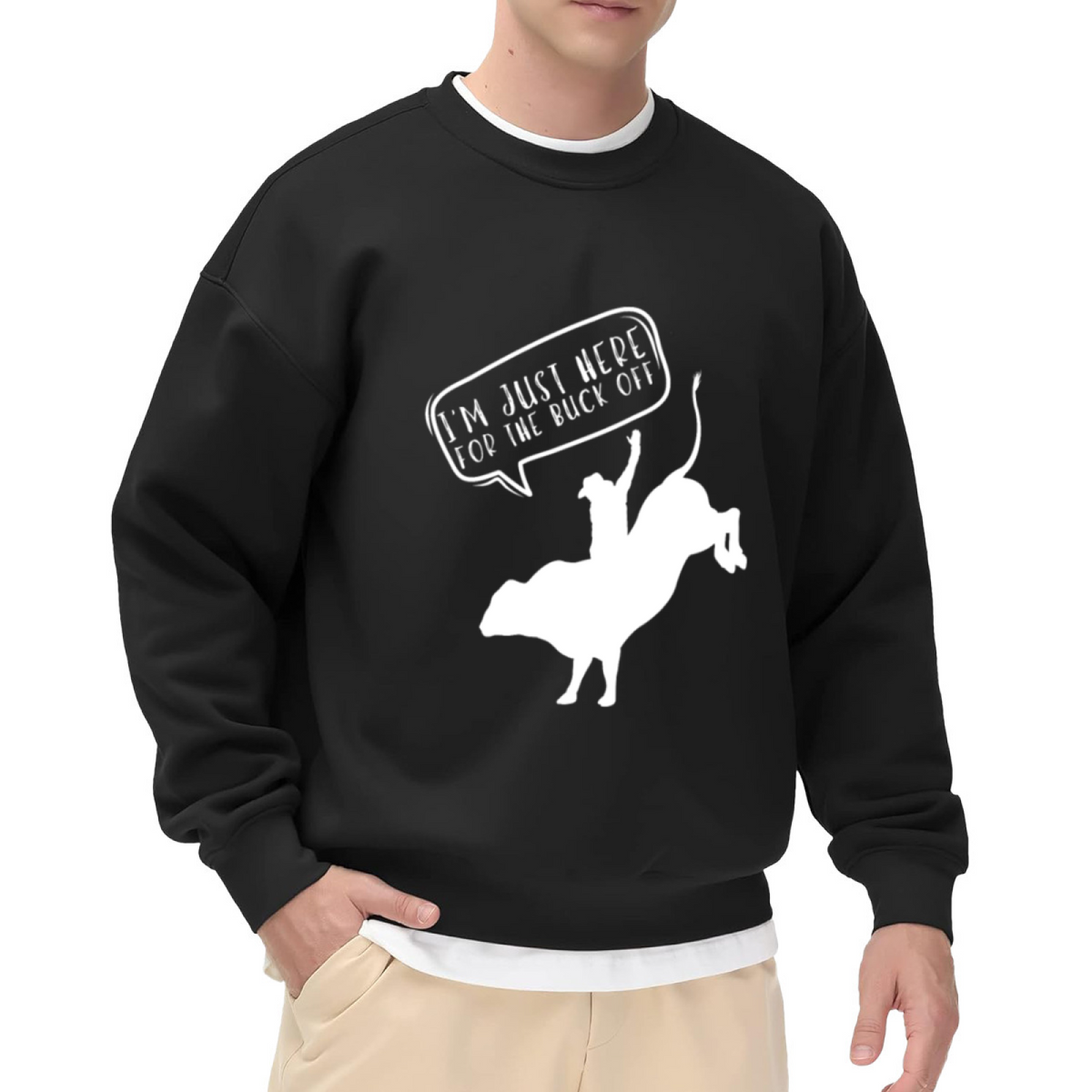 I'm Just Here For The Buck Off Rodeo Bull Rider Crewneck Sweatshirt | Funny Western Cowboy Pullover, Bull Riding Gift