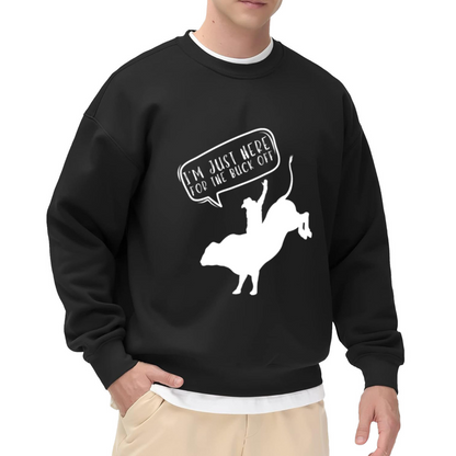 I'm Just Here For The Buck Off Rodeo Bull Rider Crewneck Sweatshirt | Funny Western Cowboy Pullover, Bull Riding Gift