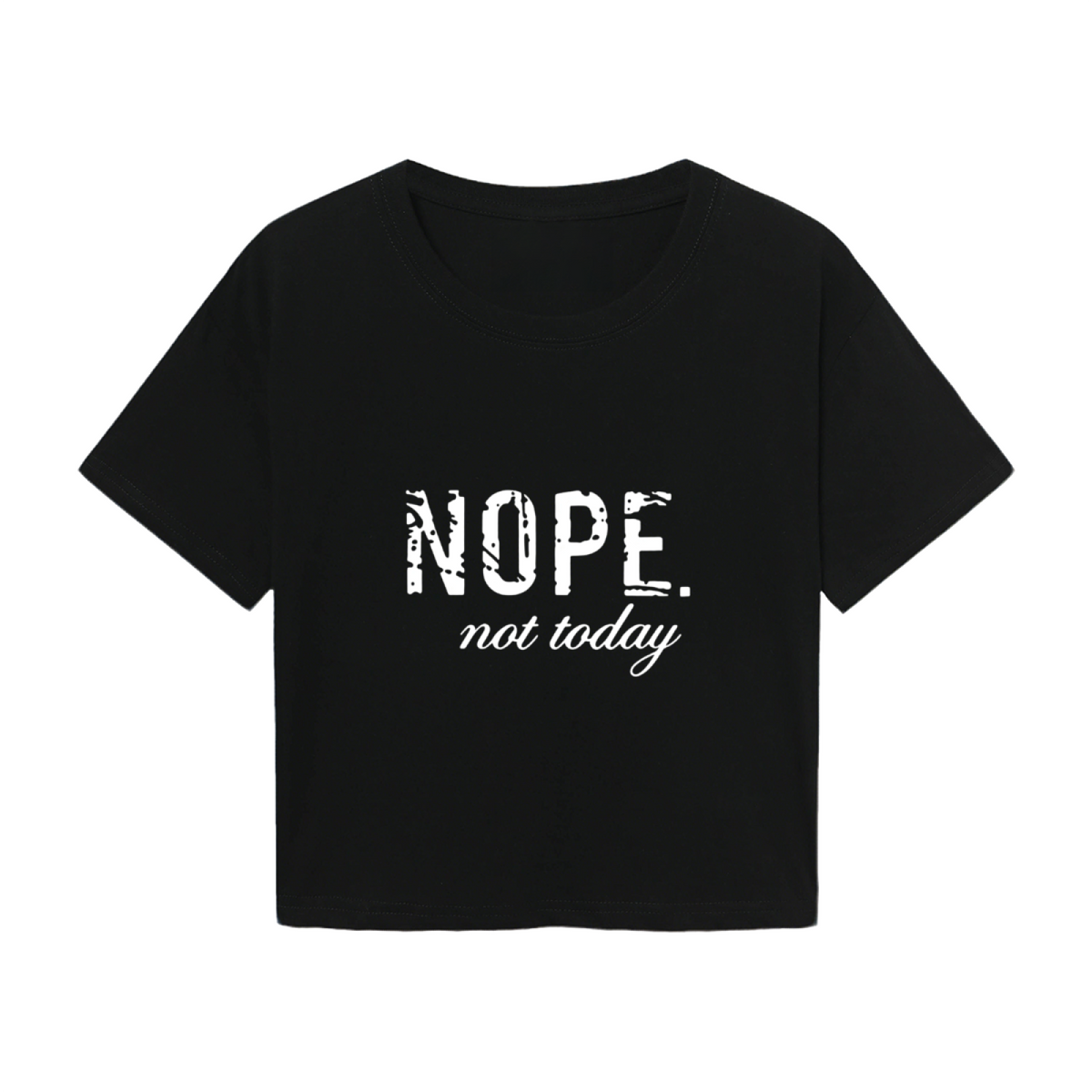 NOPE Not Today Vintage Distressed Black Crop Top ¨C Sassy Anti-Mood Statement Women Tee