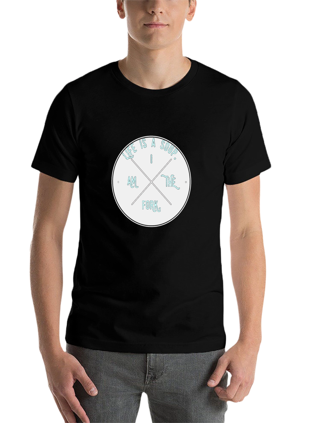 Life is a Soup I am the Fork T-Shirt