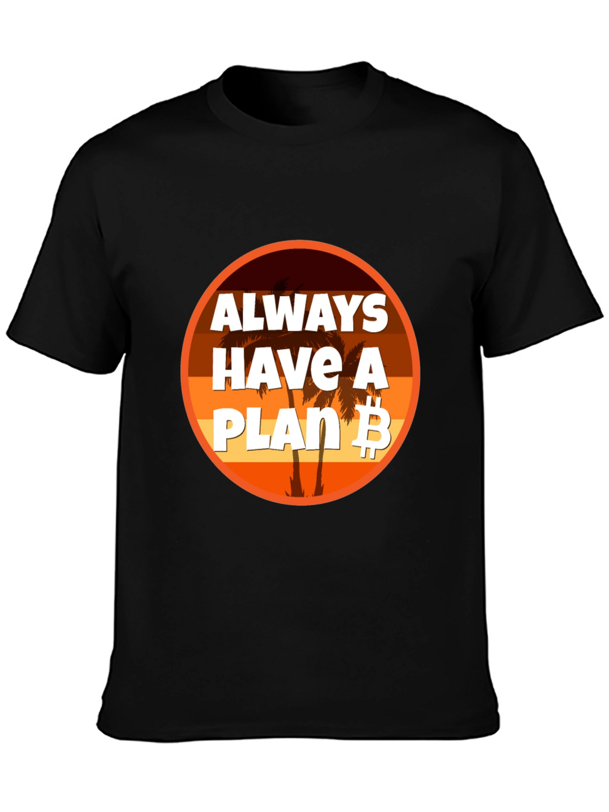 Always Have A Plan B Bitcoin T-Shirt