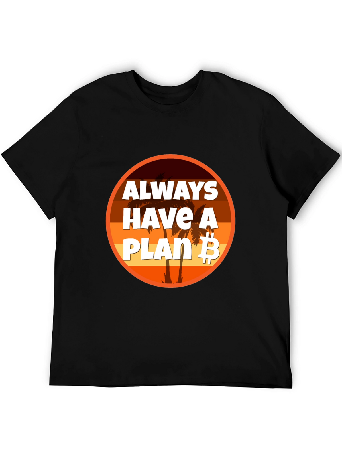 Always Have A Plan B Bitcoin T-Shirt