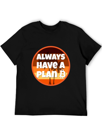Always Have A Plan B Bitcoin T-Shirt