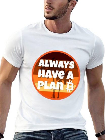 Always Have A Plan B Bitcoin T-Shirt