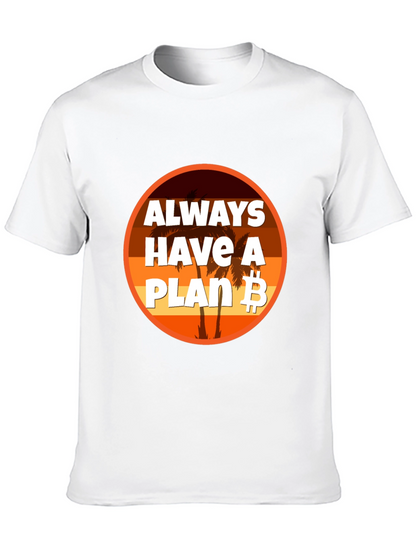 Always Have A Plan B Bitcoin T-Shirt