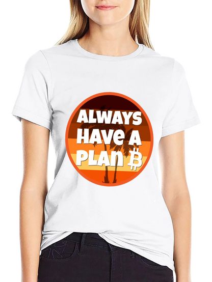 Always Have A Plan B Bitcoin T-Shirt