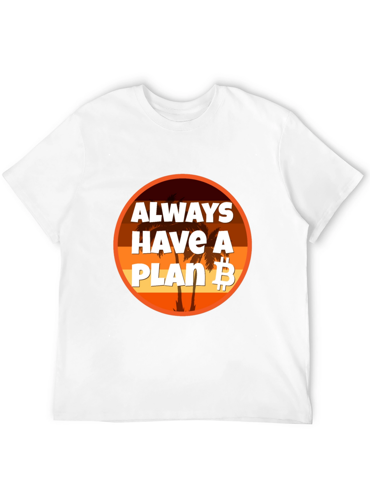 Always Have A Plan B Bitcoin T-Shirt
