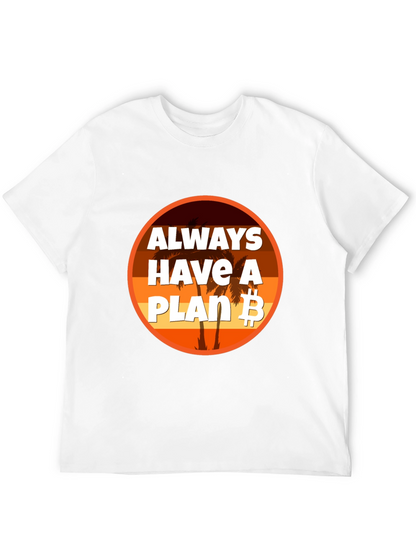 Always Have A Plan B Bitcoin T-Shirt
