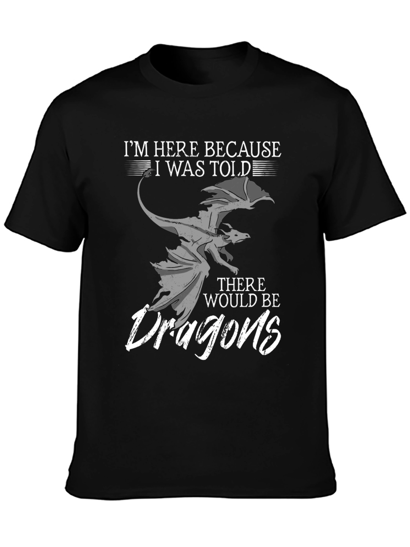 Dragon Graphic Tee - Im Here Because I Was Told