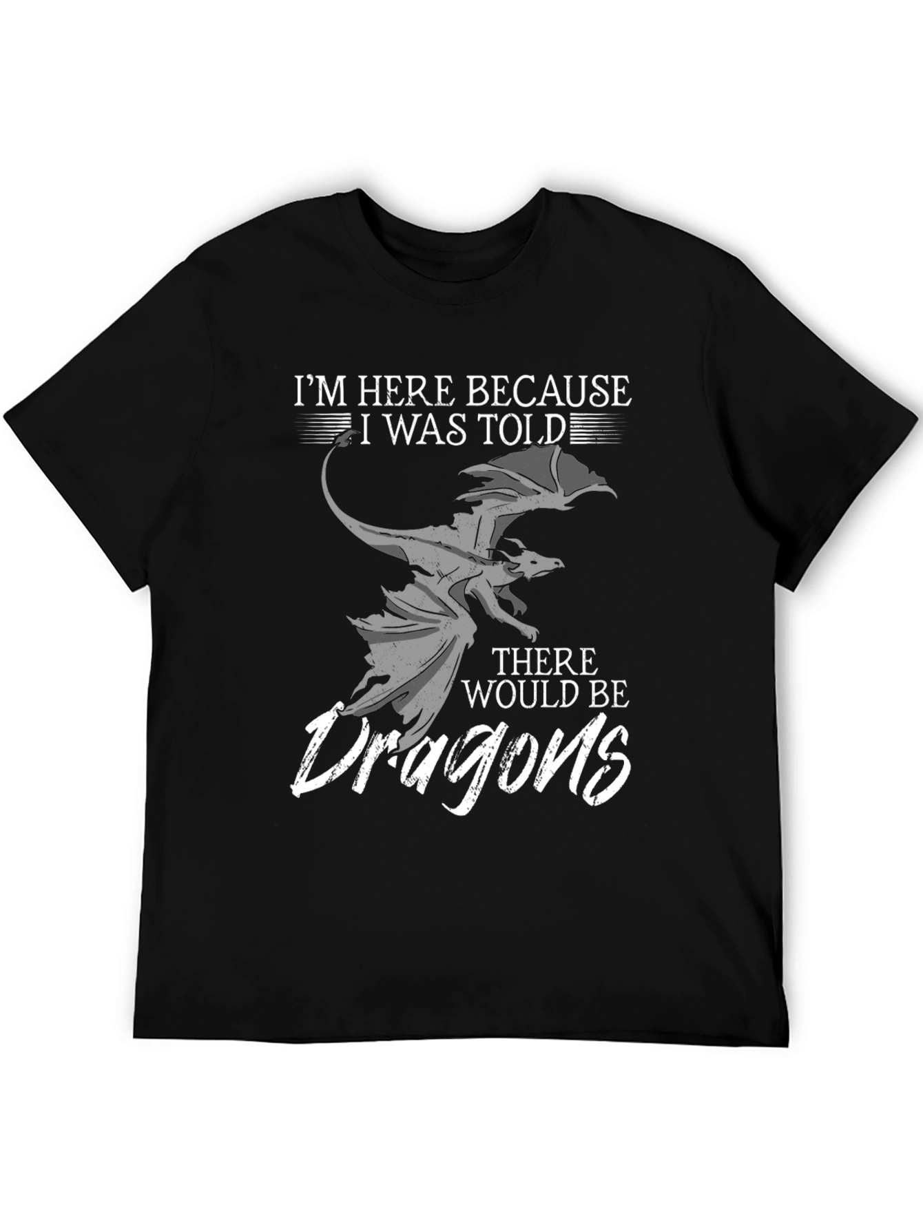 Dragon Graphic Tee - Im Here Because I Was Told