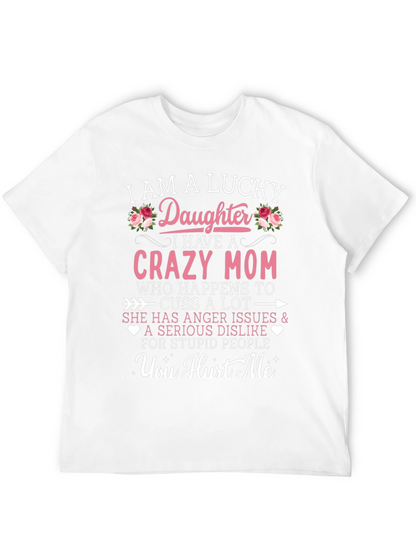 Lucky Daughter Crazy Mom Graphic Tee