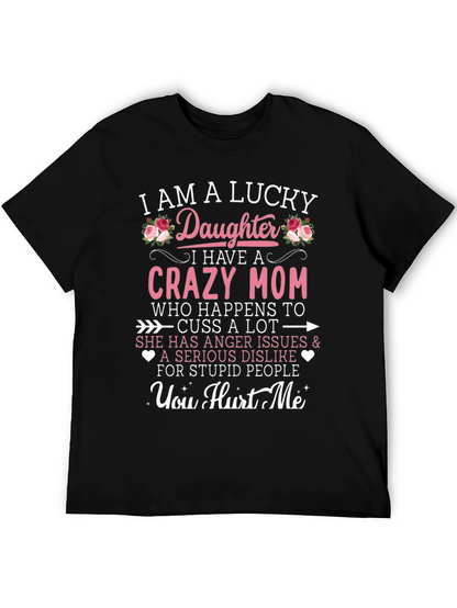 Lucky Daughter Crazy Mom Graphic Tee