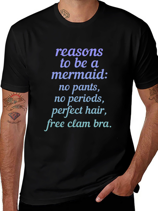 Reasons to be a Mermaid T-Shirt - No Pants No Periods!