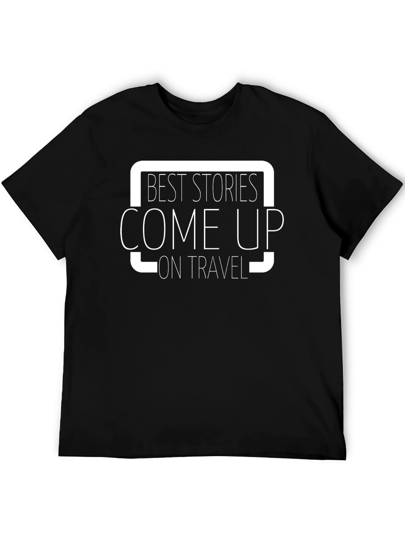 Best Stories Come Up On Travel - Black T-Shirt
