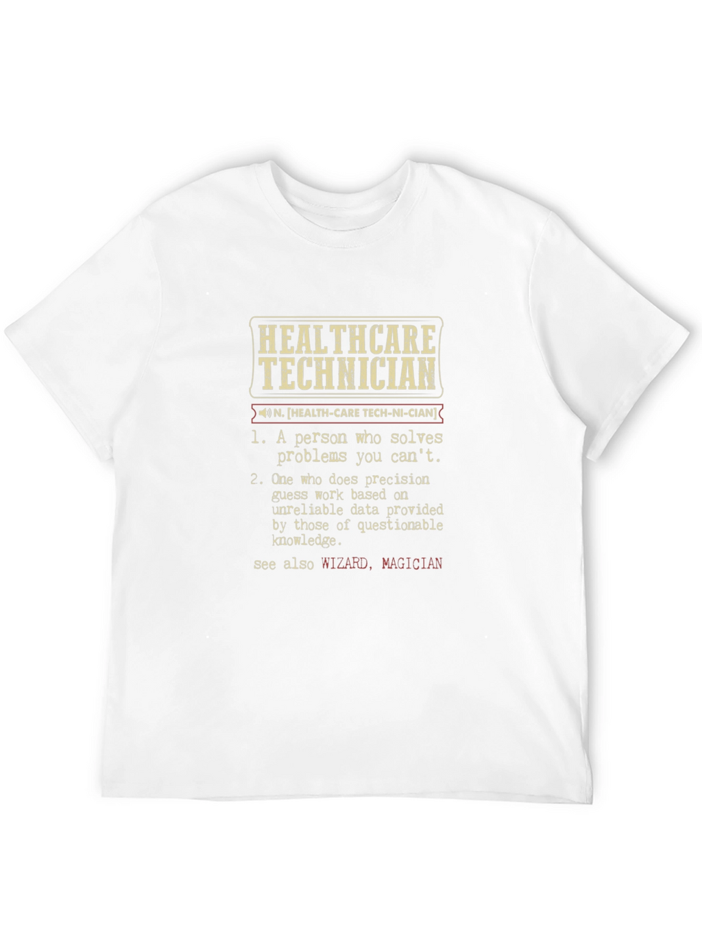 Healthcare Technician Definition T-Shirt