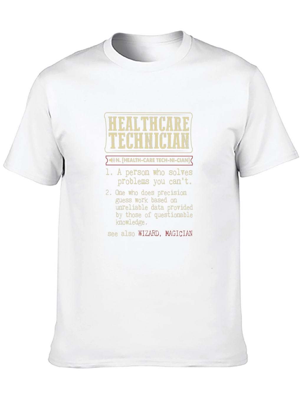 Healthcare Technician Definition T-Shirt