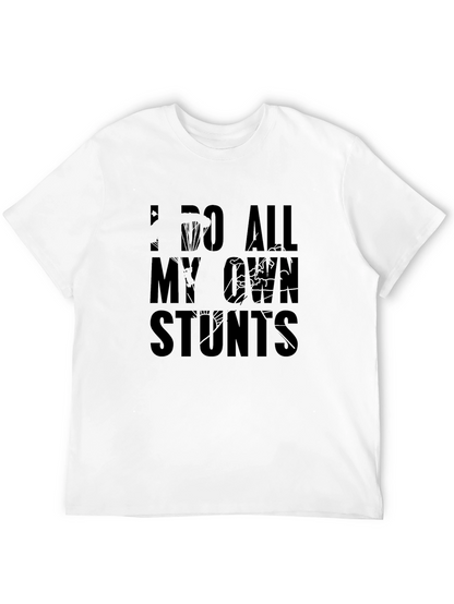 I Do All My Own Stunts Graphic T-Shirt