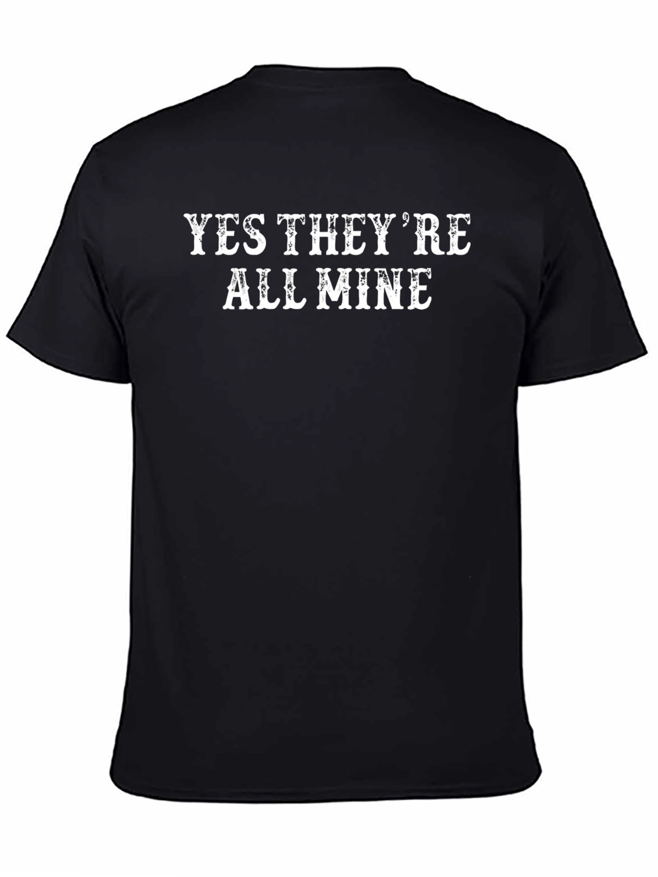 Yes Theyre All Mine Mens Black T-Shirt