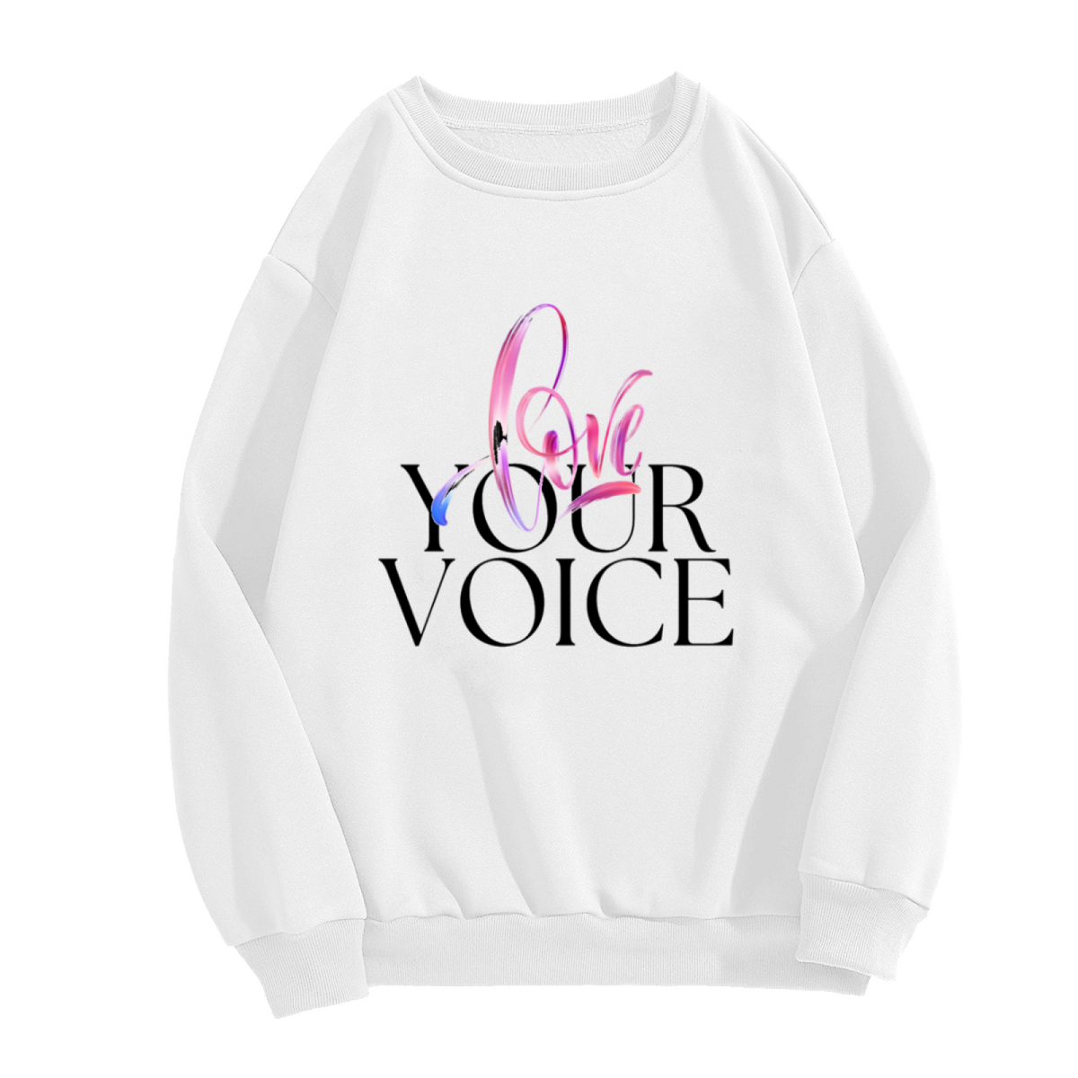 Love Your Voice Gradient Script Crewneck Sweatshirt | Colorful Brush Script Inspirational Pullover, Soft Artistic Graphic Top, Empowering Gift